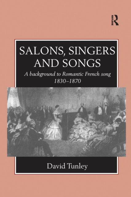 Book cover of: Salons, Singers and Songs. By: David Tunley