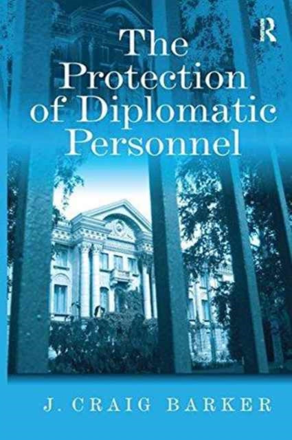 Book cover of: Protection of Diplomatic Personnel. By: J. Craig Barker