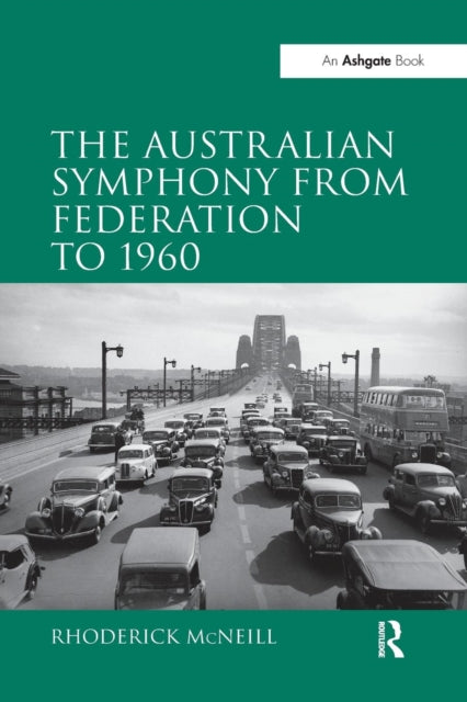Book cover of: Australian Symphony from Federation to 1960. By: Rhoderick McNeill