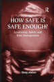 Book cover of: How Safe is Safe Enough?. By: Greg Alston