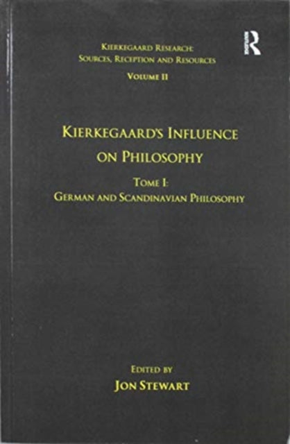 Volume 11, Tome I: Kierkegaard's Influence on Philosophy