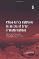 Book cover of: China-Africa Relations in an Era of Great Transformations. By: Li Xing
