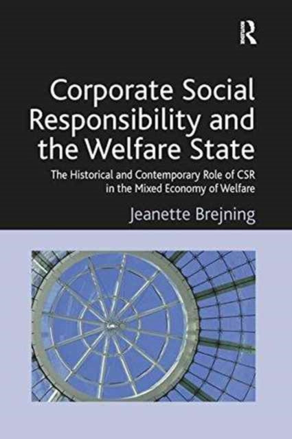 Book cover of: Corporate Social Responsibility and the Welfare State. By: Jeanette Brejning