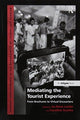 Book cover of: Mediating the Tourist Experience. By: Caroline Scarles