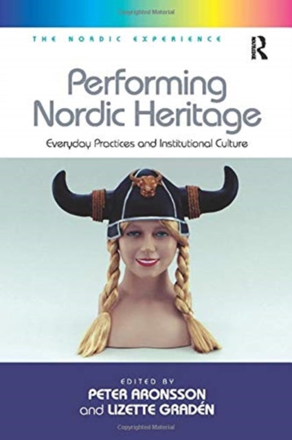 Book cover of: Performing Nordic Heritage. By: Lizette Gradén