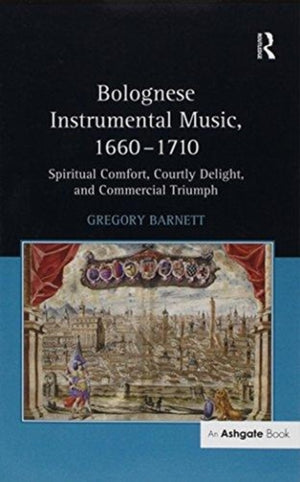 Bolognese Instrumental Music, 1660-1710