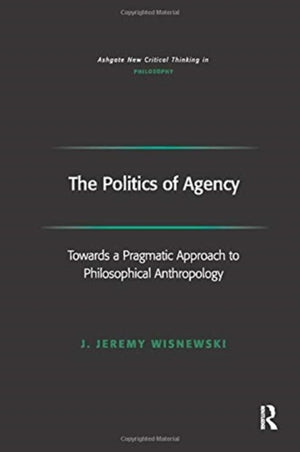 The Politics of Agency