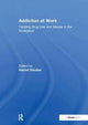 Book cover of: Addiction at Work. By: Hamid Ghodse