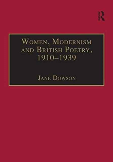 Book cover of: Women, Modernism and British Poetry, 1910–1939. By: Jane Dowson