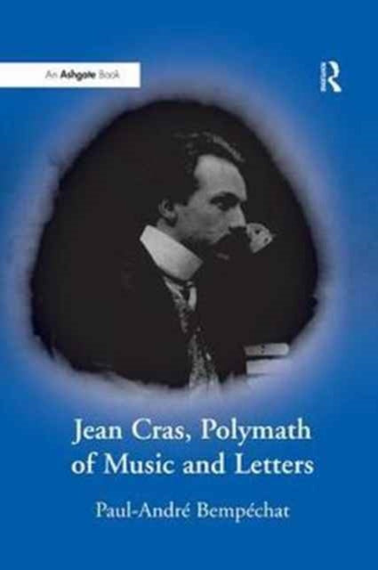 Book cover of: Jean Cras, Polymath of Music and Letters. By: Paul-Andre Bempechat