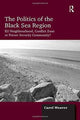 Book cover of: Politics of the Black Sea Region. By: Carol Weaver