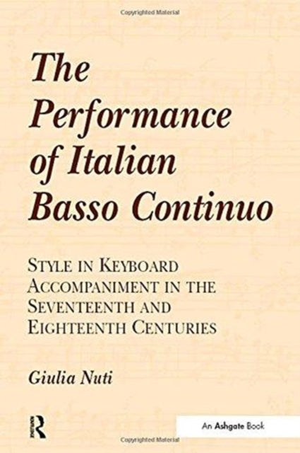 Book cover of: Performance of Italian Basso Continuo. By: Giulia Nuti