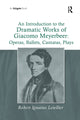 Book cover of: Introduction to the Dramatic Works of Giacomo Meyerbeer: Operas, Ballets, Cantatas, Plays. By: Robert Ignatius Letellier