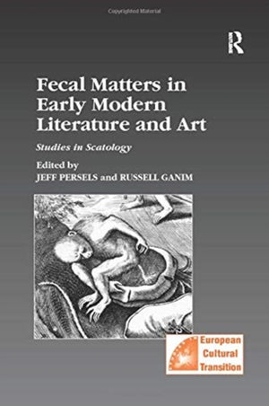 Fecal Matters in Early Modern Literature and Art