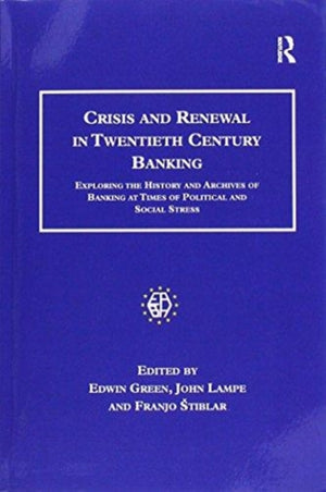 Crisis and Renewal in Twentieth Century Banking