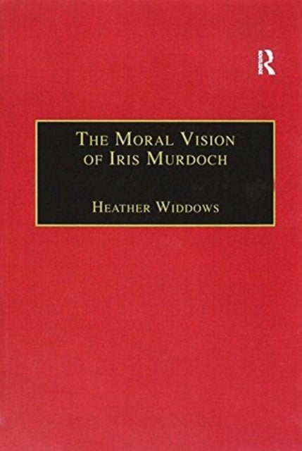 The Moral Vision of Iris Murdoch