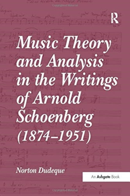 Music Theory and Analysis in the Writings of Arnold Schoenberg (1874–1951)