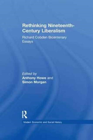 Rethinking Nineteenth-Century Liberalism
