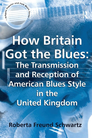 How Britain Got the Blues