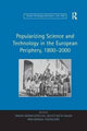 Book cover of: Popularizing Science and Technology in the European Periphery, 1800–2000. By: Faidra Papanelopoulou