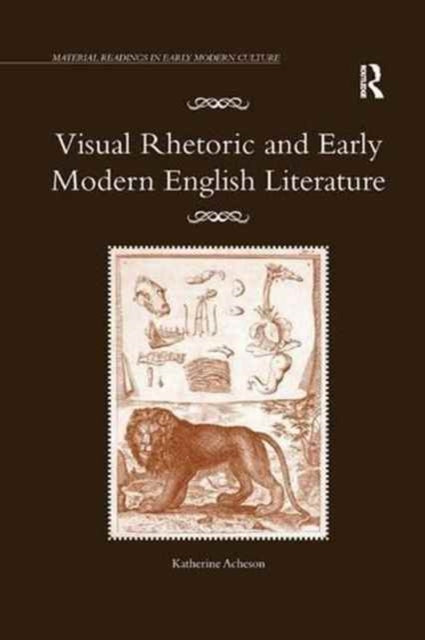 Book cover of: Visual Rhetoric and Early Modern English Literature. By: Katherine Acheson