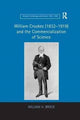 Book cover of: William Crookes (1832–1919) and the Commercialization of Science. By: William H. Brock