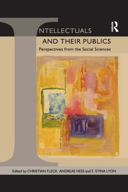 Book cover of: Intellectuals and their Publics. By: Christian Fleck