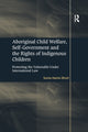 Book cover of: Aboriginal Child Welfare, Self-Government and the Rights of Indigenous Children. By: Sonia Harris-Short