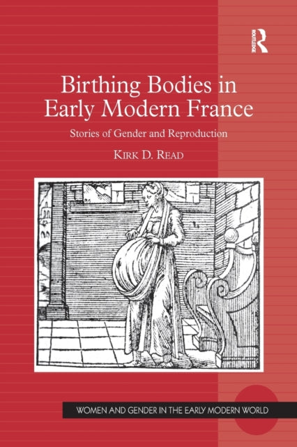 Birthing Bodies in Early Modern France