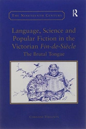 Language, Science and Popular Fiction in the Victorian Fin-de-Siecle