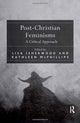 Book cover of: Post-Christian Feminisms. By: Lisa Isherwood