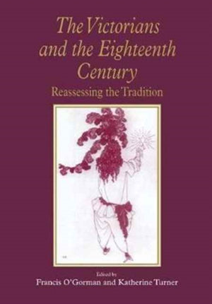 Victorians and the Eighteenth Century