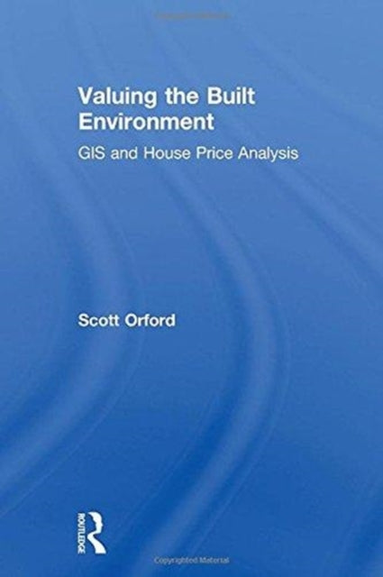 Book cover of: Valuing the Built Environment. By: Scott Orford