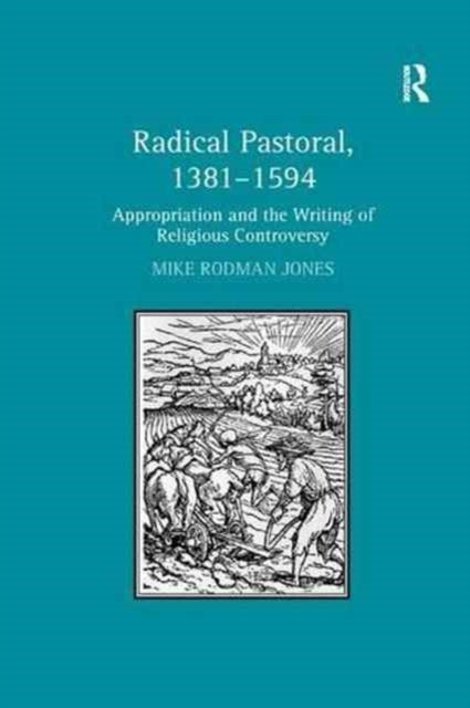 Radical Pastoral, 1381–1594
