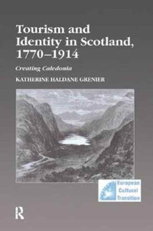 Tourism and Identity in Scotland, 1770–1914