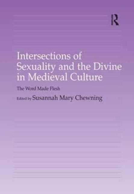Intersections of Sexuality and the Divine in Medieval Culture