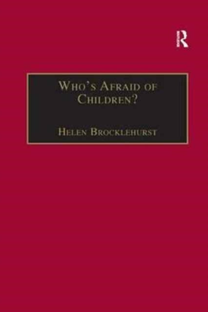 Book cover of: Who's Afraid of Children?. By: Helen Brocklehurst