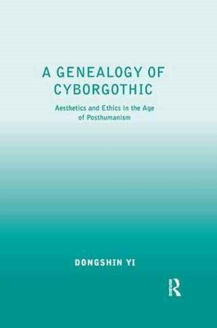 Book cover of: Genealogy of Cyborgothic. By: Dongshin Yi
