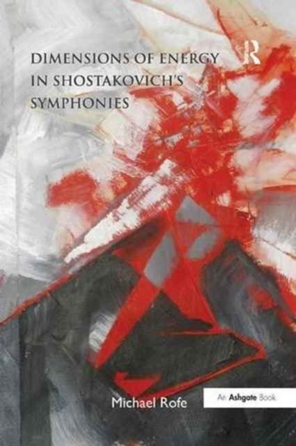 Book cover of: Dimensions of Energy in Shostakovich's Symphonies. By: Michael Rofe