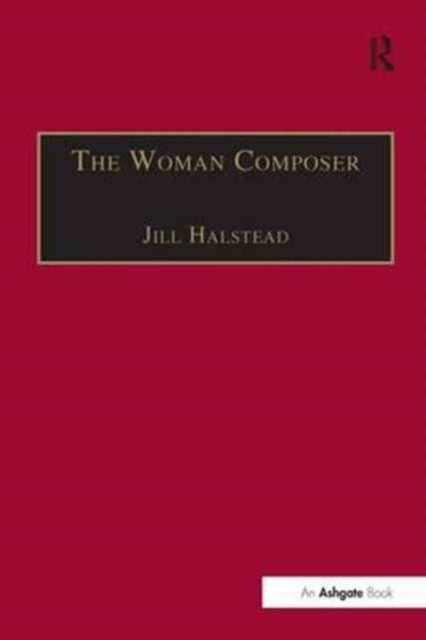 Book cover of: Woman Composer. By: Jill Halstead