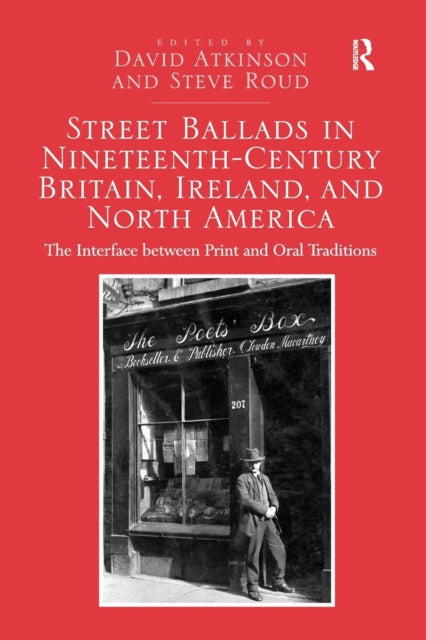Street Ballads in Nineteenth-Century Britain, Ireland, and North America
