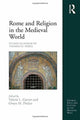 Book cover of: Rome and Religion in the Medieval World. By: Valerie L. Garver