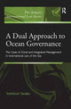 Book cover of: Dual Approach to Ocean Governance. By: Yoshifumi Tanaka