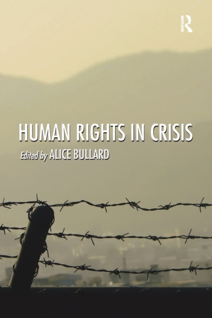 Book cover of: Human Rights in Crisis. By: Alice Bullard