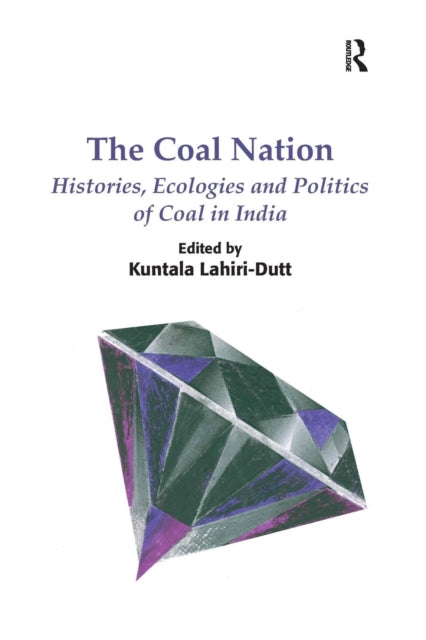 Book cover of: Coal Nation. By: Kuntala Lahiri-Dutt