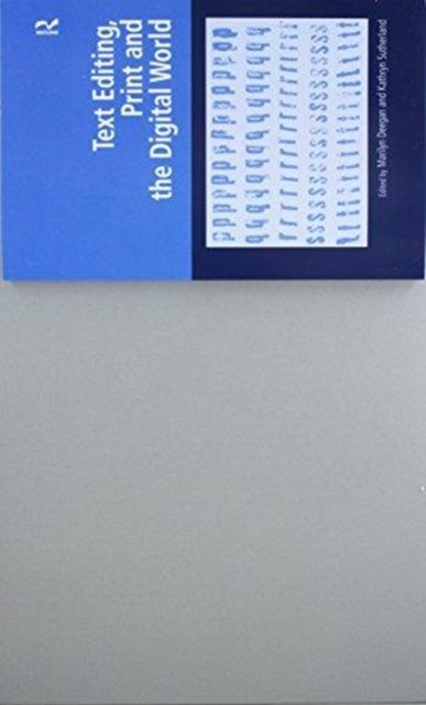 Book cover of: Text Editing, Print and the Digital World. By: Kathryn Sutherland