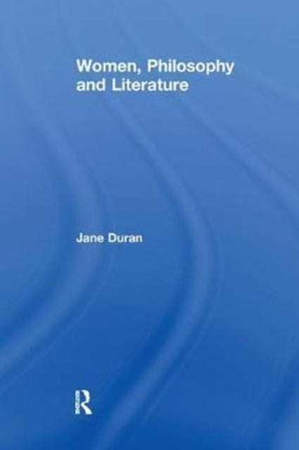 Women, Philosophy and Literature