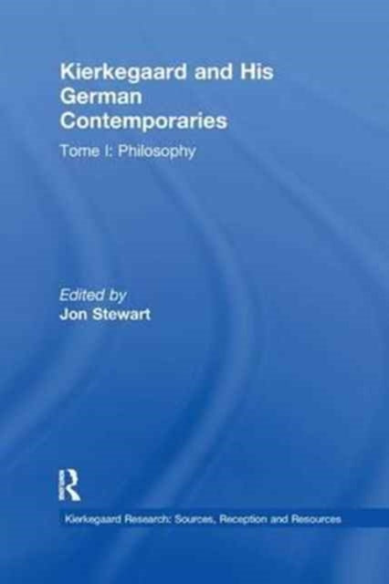 Volume 6, Tome I: Kierkegaard and His German Contemporaries - Philosophy