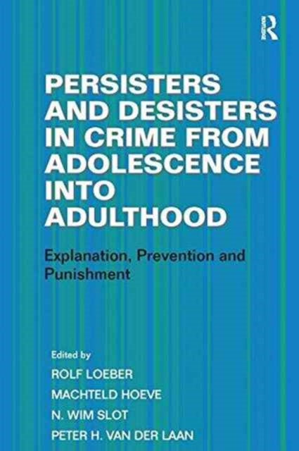 Book cover of: Persisters and Desisters in Crime from Adolescence into Adulthood. By: Machteld Hoeve