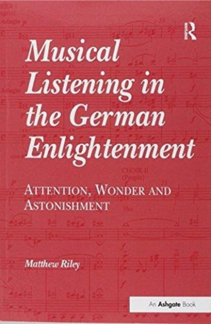 Book cover of: Musical Listening in the German Enlightenment. By: Matthew Riley